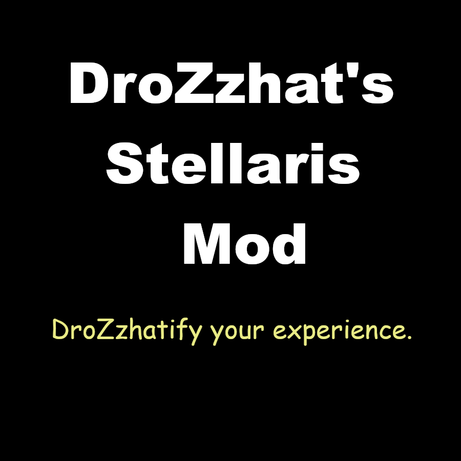 [Stellaris] DroZzhat's Stellaris Mod