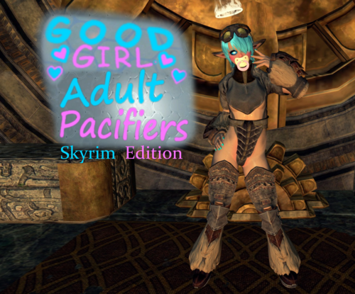 More information about "Good Girl Adult Pacifiers Skyrim Edition"