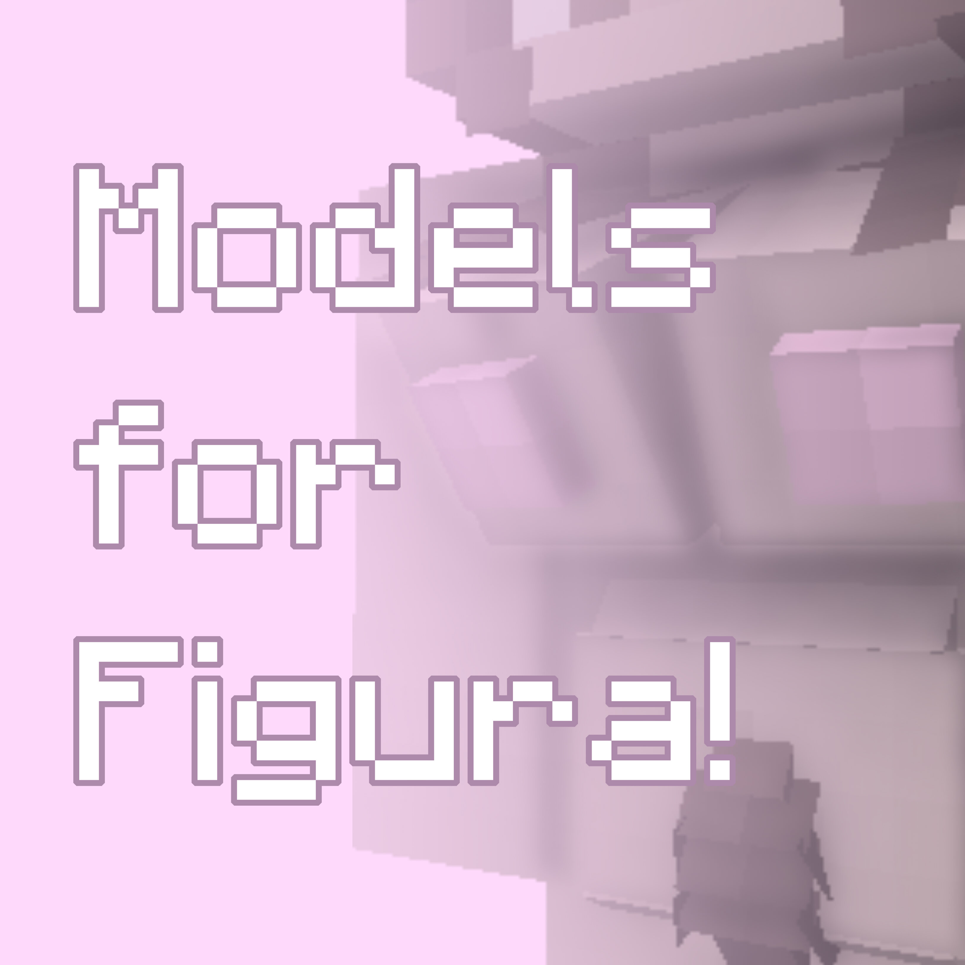 [Minecraft] Models for Figura!