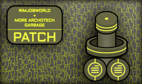 More information about "RimJobWorld - More Archotech Garbage Patch"