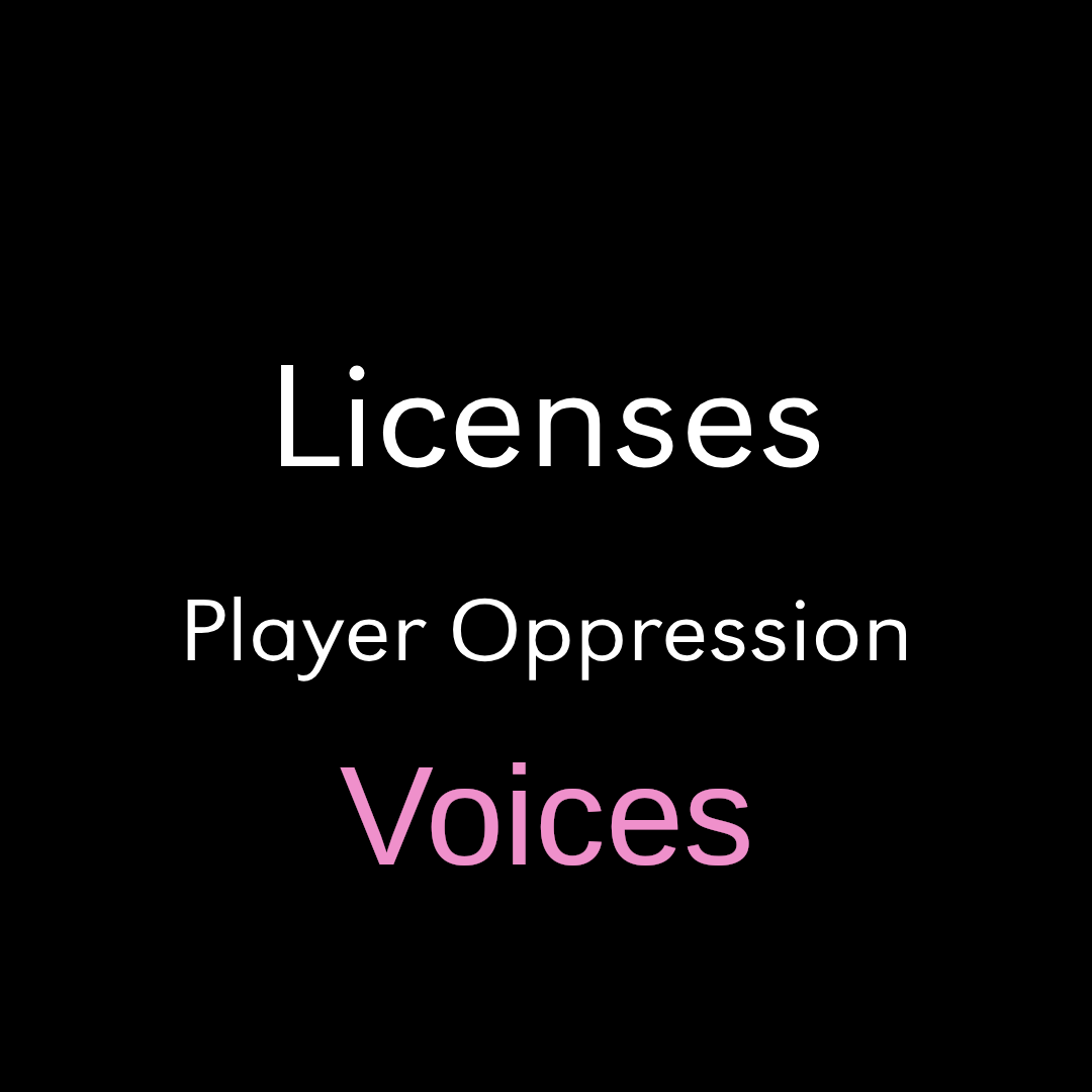 Licenses - Player Oppression Voices