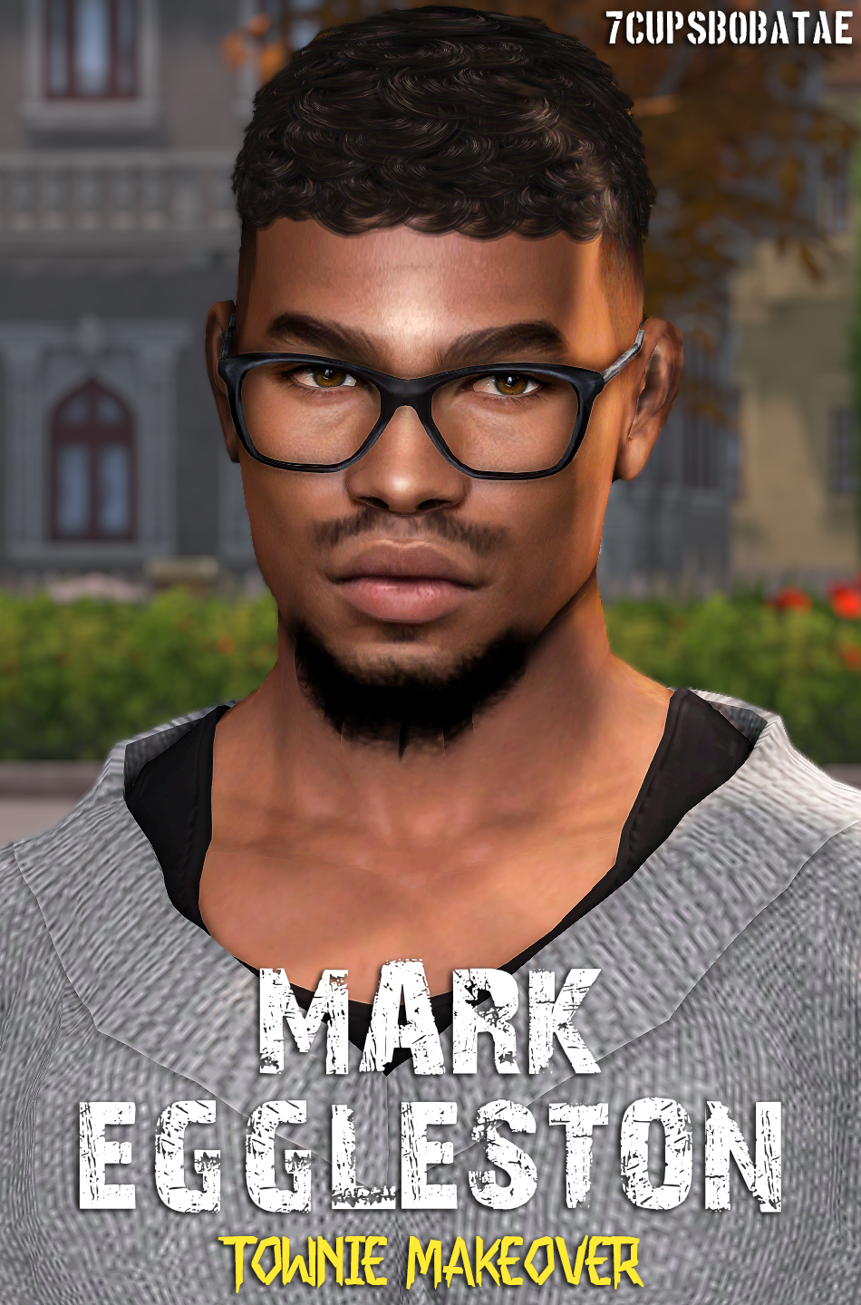 7Cupsbobatae - Mark Eggleston Townie Makeover Sim Download