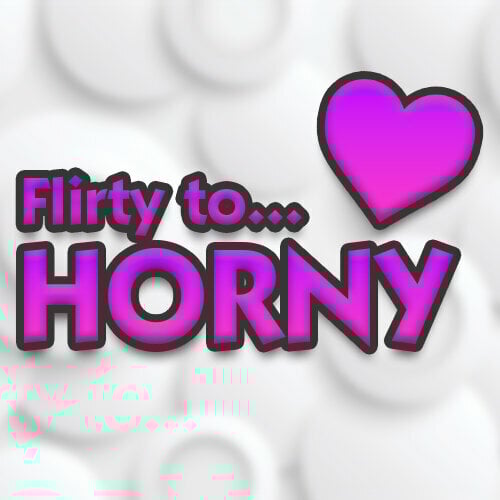 More information about "Flirty to Horny"