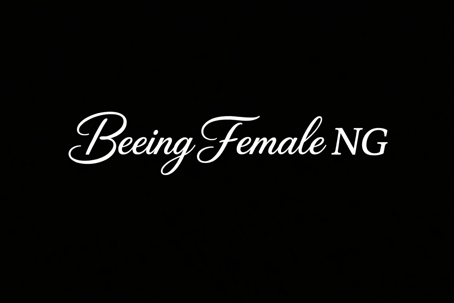 Beeing female NG