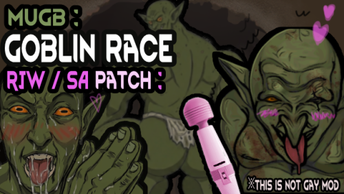 More information about "MUGB_Goblin Race mod RJW/SA0 patch"