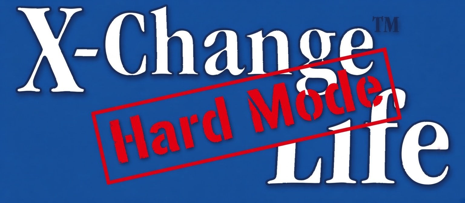 X-Change Life: Hard Mode