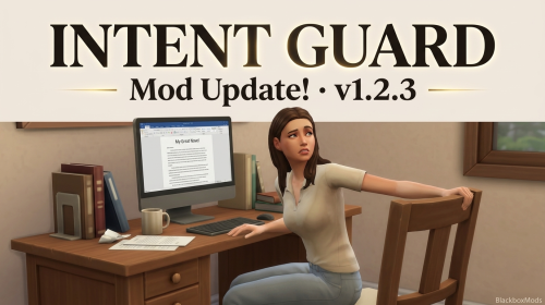 More information about "[The Sims 4] BlackBoxMods — Intent Guard v1.2.3 — Public script (18+)"
