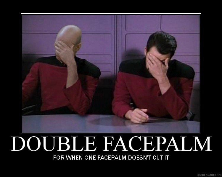 863686463_Facepalm.jpg.ecfdee3065364636d7f6ae7864c5ed7a.jpg